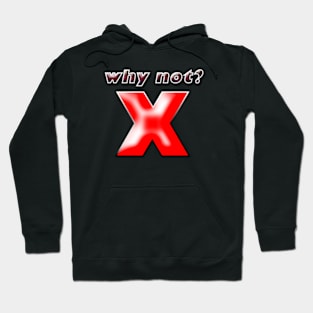 why not? Hoodie